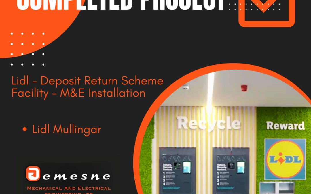 Successful Completion For the New Lidl Deposit Return Scheme (DRS) Project – Demesne Mechanical and Electrical Engineering Ltd in Partnership with Lidl Ireland